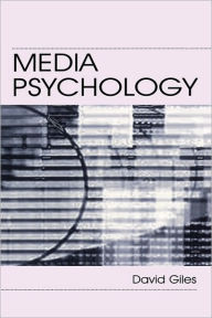 Title: Media Psychology / Edition 1, Author: David Giles