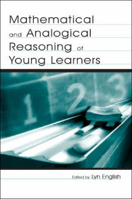 Title: Mathematical and Analogical Reasoning of Young Learners, Author: Lyn D. English