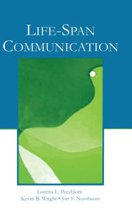 Title: Life-Span Communication, Author: Loretta L. Pecchioni