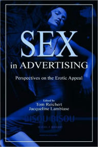 Sex in Advertising: Perspectives on the Erotic Appeal (LEA's Communication Series) / Edition 1
