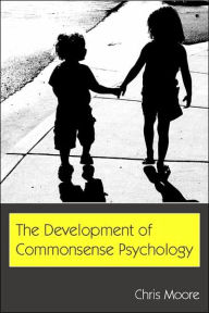 Title: The Development of Commonsense Psychology / Edition 1, Author: Chris Moore