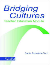 Title: Bridging Cultures: Teacher Education Module / Edition 1, Author: Carrie Rothstein-Fisch