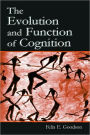 The Evolution and Function of Cognition / Edition 1