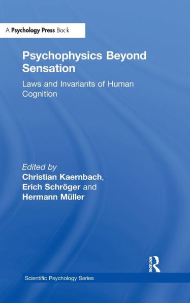 Psychophysics Beyond Sensation: Laws and Invariants of Human Cognition / Edition 1