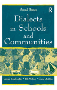 Title: Dialects in Schools and Communities / Edition 2, Author: Carolyn Temple Adger
