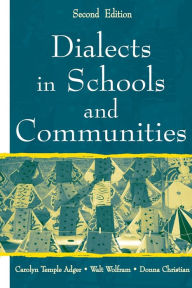 Title: Dialects in Schools and Communities / Edition 2, Author: Carolyn Temple Adger