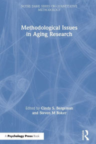 Title: Methodological Issues in Aging Research / Edition 1, Author: Cindy S. Bergeman