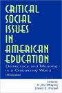 Critical Social Issues in American Education: Democracy and Meaning in a Globalizing World