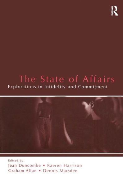 The State of Affairs: Explorations in infidelity and Commitment
