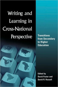 Title: Writing and Learning in Cross-national Perspective: Transitions From Secondary To Higher Education, Author: David Foster