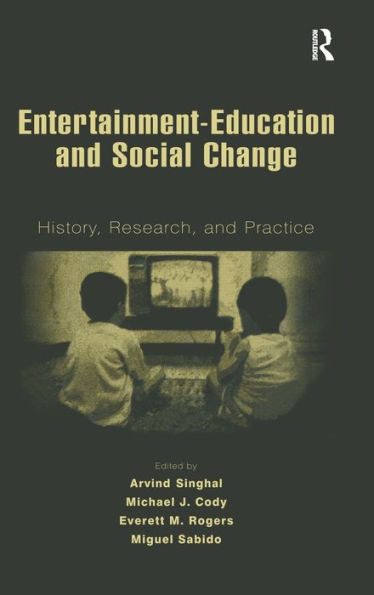 Entertainment-Education and Social Change: History, Research, and Practice / Edition 1