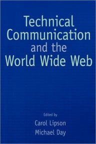 Title: Technical Communication and the World Wide Web / Edition 1, Author: Carol Lipson