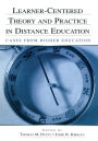 Learner-Centered Theory and Practice in Distance Education: Cases From Higher Education / Edition 1