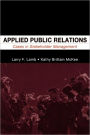 Applied Public Relations: Cases in Stakeholder Management / Edition 1