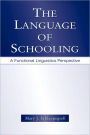 The Language of Schooling: A Functional Linguistics Perspective / Edition 1