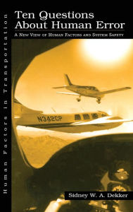 Ten Questions About Human Error (Human Factors in Transportation Series)