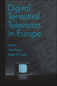 Title: Digital Terrestrial Television in Europe / Edition 1, Author: Allan Brown