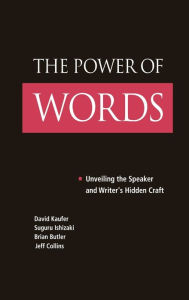 Title: The Power of Words: Unveiling the Speaker and Writer's Hidden Craft / Edition 1, Author: David S. Kaufer
