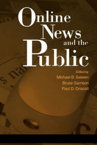 Title: Online News and the Public / Edition 1, Author: Michael B. Salwen