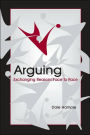 Arguing: Exchanging Reasons Face to Face / Edition 1
