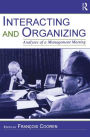 Interacting and Organizing: Analyses of a Management Meeting / Edition 1