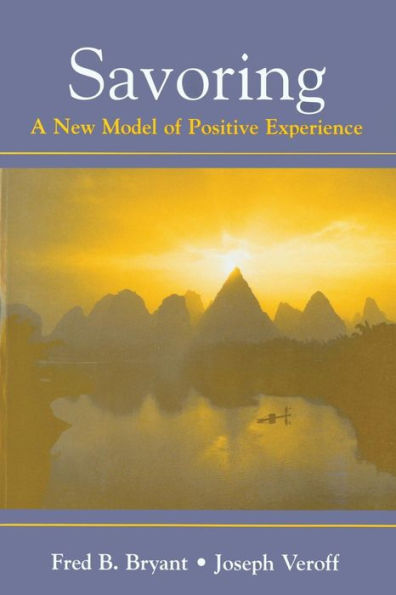 Savoring: A New Model of Positive Experience / Edition 1