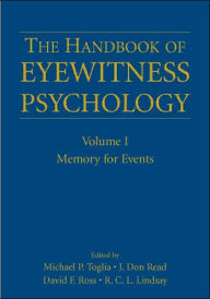 Title: The Handbook of Eyewitness Psychology: Volume I: Memory for Events / Edition 1, Author: Michael P. Toglia