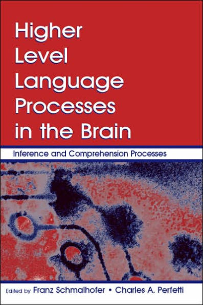 Higher Level Language Processes in the Brain: Inference and Comprehension Processes