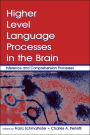 Higher Level Language Processes in the Brain: Inference and Comprehension Processes