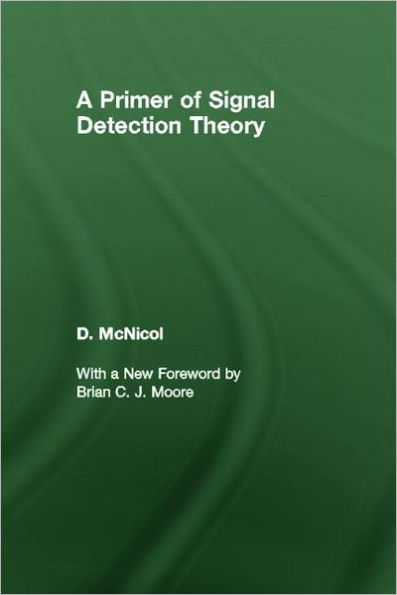 A Primer of Signal Detection Theory / Edition 1