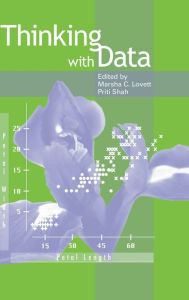 Title: Thinking With Data / Edition 1, Author: Marsha C. Lovett