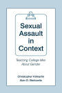Sexual Assault in Context: Teaching College Men About Gender