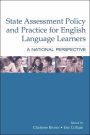 State Assessment Policy and Practice for English Language Learners: A National Perspective / Edition 1