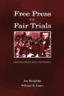 Free Press Vs. Fair Trials: Examining Publicity's Role in Trial Outcomes / Edition 1