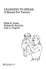 Title: Learning To Speak: A Manual for Parents, Author: P. R. Zelazo