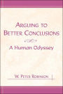 Arguing to Better Conclusions: A Human Odyssey