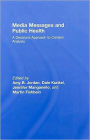 Media Messages and Public Health: A Decisions Approach to Content Analysis / Edition 1