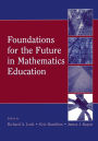 Foundations for the Future in Mathematics Education / Edition 1