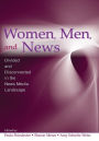 Women, Men and News: Divided and Disconnected in the News Media Landscape / Edition 1