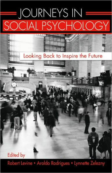 Journeys in Social Psychology: Looking Back to Inspire the Future / Edition 1