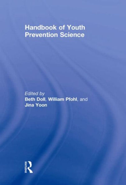 Handbook of Youth Prevention Science / Edition 1