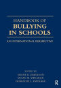 Handbook of Bullying in Schools: An International Perspective / Edition 1