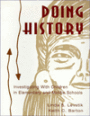 Doing History: Investigating With Children in Elementary and Middle Schools