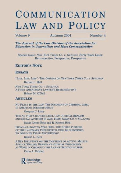 New York Times Co. v. Sullivan Forty Years Later: Retrospective, Perspective, Prospective:a Special Issue of communication Law and Policy