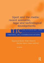Sport and the Media: Recent Economic, Legal, and Technological Developments:a Special Double Issue of trends in Communication