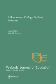 Title: Influences on College Student Learning: Special Issue of peabody Journal of Education, Author: John M. Braxton