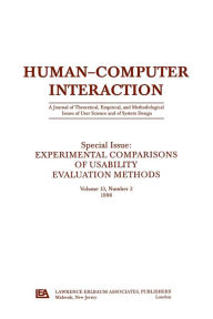 Title: Experimental Comparisons of Usability Evaluation Methods: A Special Issue of Human-Computer Interaction / Edition 1, Author: Gary A. Olson