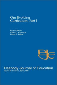 Our Evolving Curriculum: Part I: A Special Issue of Peabody Journal of Education