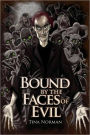 Bound by the Faces of Evil