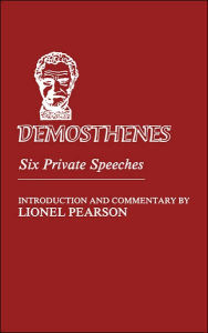 Title: Demosthenes: Six Private Speeches, Author: Demosthenes